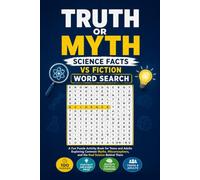 Truth or Myth: Science Facts vs. Fiction Word Search: A Fun Puzzle Activity Book for Teens and Adults Exploring Common Myths, Misconceptions, and the Real Science Behind Them