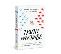 Truth over Tribe: Pledging Allegiance to the Lamb, Not the Donkey or the Elephant