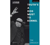 Truth’s a Dog Must to Kennel