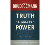 Truth Speaks to Power: The Countercultural Nature of Scripture