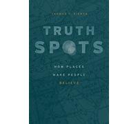 Truth-Spots - How Places Make People Believe