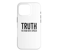Truth The New Hate Speech Political Correctness Statement Case for iPhone 16 Pro