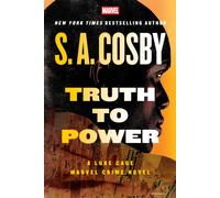 Truth to Power: A Luke Cage Marvel Crime Novel: 3