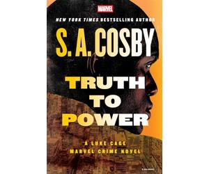 Truth to Power: A Luke Cage Marvel Crime Novel: 3