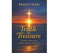 Truth & Treasure: 21 Days to Reset Your Habits, Mindset, and Goals