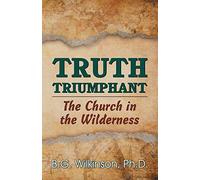 Truth Triumphant: The Church in the Wilderness