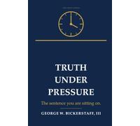 TRUTH UNDER PRESSURE: How to Say the Hard Thing and Keep the Room (The Trust Series)