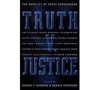 Truth V. Justice: The Morality of Truth Commissions: 20 (The University Center for Human Values Series)
