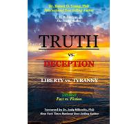 TRUTH vs. DECEPTION - Liberty vs. Tyranny: Covid-19, Fact vs. Fiction