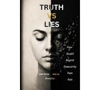 Truth Vs Lies Journal: One Truth. One Lie. A Daily Path to Self-Discovery