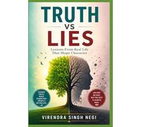 Truth vs Lies: Lessons From Real Life That Shape Character