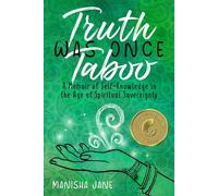 TRUTH WAS ONCE TABOO: A Memoir of Self-Knowledge in the Age of Spiritual Sovereignty