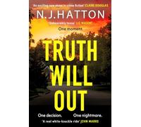 Truth Will Out: A fast-paced, read-in-one-sitting thriller that will have you hooked