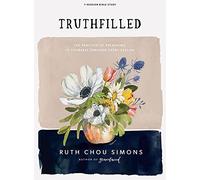 Truthfilled: The Practice of Preaching to Yourself Through Every Season