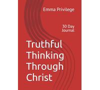 Truthful Thinking Through Christ: 30 Day Journal