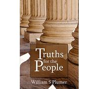 Truths for the People: Several Points in Theology Plainly Stated for Beginners