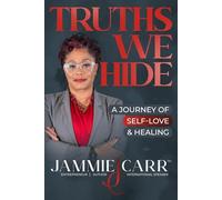 Truths We Hide: A Journey of Self-Love and Healing