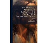Truths Which Accompany Salvation. the Divinity (The Sacrifice) of Christ