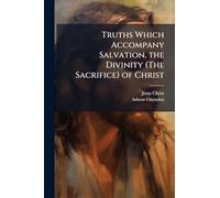 Truths Which Accompany Salvation. the Divinity (The Sacrifice) of Christ