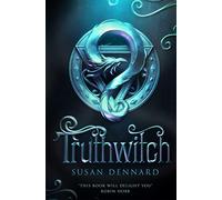 Truthwitch: Susan Dennard: 1 (The Witchlands Series, 1)