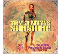 Try A Little Sunshine: The British Psychedelic Sounds Of 1969 - Various Artists