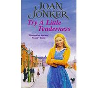 Try a Little Tenderness: A heart-warming wartime saga of a troubled Liverpool family