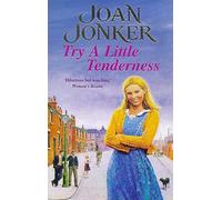 Try a Little Tenderness: A heart-warming wartime saga of a troubled Liverpool family