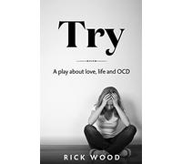 Try: A play about love, life and OCD