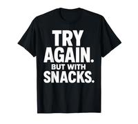 Try Again But with Snacks T-Shirt