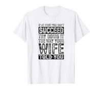 Try Doing It The Way Your Wife Told You Funny Husband T-Shirt