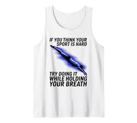 Try Doing It While Holding Your Breath, Swimmer Swimming Tank Top