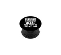 Try Doing What Alec Told You To Do... Funny Name Alec PopSockets Adhesive PopGrip