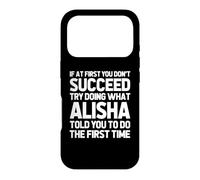Try Doing What Alisha Told You To Do... Funny Name Alisha Case for iPhone 17 Pro