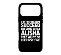 Try Doing What Alisha Told You To Do... Funny Name Alisha Case for iPhone 17 Pro Max