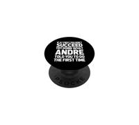 Try Doing What Andre Told You To Do... Fun Saying Name Andre PopSockets Adhesive PopGrip