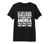 Try Doing What Andrea Told You to Do... Funny Name Andrea Premium T-Shirt