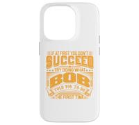 Try Doing What Bob Told You To Do The First Time Funny Bob Case for iPhone 14 Pro
