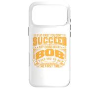 Try Doing What Bob Told You To Do The First Time Funny Bob Case for iPhone 17 Pro Max