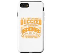 Try Doing What Bob Told You To Do The First Time Funny Bob Case for iPhone SE (2020) / 7/8