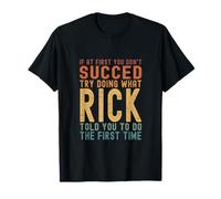 Try Doing What Rick Told You Funny Birthday Rick Name Joke T-Shirt