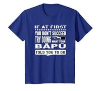 Try Doing What Your Bapu Told You to Do Dad T-Shirt T-Shirt, Youth, Royal Blue, 4T