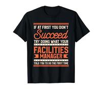 Try Doing What Your Facilities Manager Told You To Do T-Shirt
