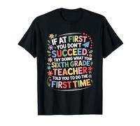 Try Doing What Your Sixth Grade Teacher, 6th Grader School T-Shirt