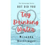 Try Drinking Water (The Entourage Series)