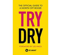 Try Dry: The Official Guide to a Month Off Booze