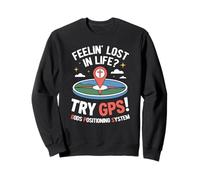 "Try GPS! Gods Positioning System" Funny Christian God Meme Sweatshirt