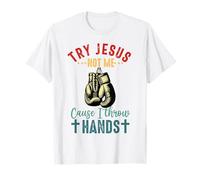 Try Jesus Not Me Cause I Throw Hands Christian Boxer Boxing T-Shirt
