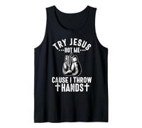 Try Jesus Not Me Cause I Throw Hands Christian Boxing MMA Tank Top