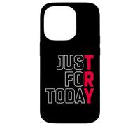 Try Just For Today Alcohol Anonymous Inspirational Case for iPhone 14 Pro
