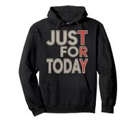 Try Just For Today Alcohol Anonymous Inspirational Pullover Hoodie